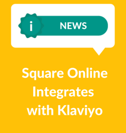 Featured image of news story involving Square Online's integration with Klaviyo